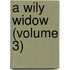A Wily Widow (Volume 3)