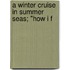 A Winter Cruise In Summer Seas; "How I F
