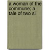 A Woman Of The Commune; A Tale Of Two Si door George Alfred Henty