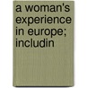 A Woman's Experience In Europe; Includin door Mrs E.D. Wallace