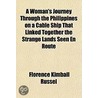 A Woman's Journey Through The Philippine door Florence Kimball Russel