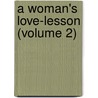 A Woman's Love-Lesson (Volume 2) door Emily J. Dunham