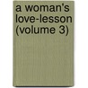 A Woman's Love-Lesson (Volume 3) door Emily J. Dunham