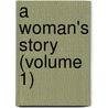 A Woman's Story (Volume 1) by Mrs S.C. Hall