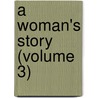 A Woman's Story (Volume 3) by Mrs S.C. Hall