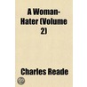 A Woman-Hater (Volume 2) door Charles Reade