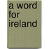 A Word For Ireland