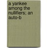 A Yankee Among The Nullifiers; An Auto-B door Asa Greene