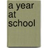 A Year At School