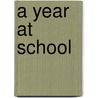 A Year At School door Tom Brown