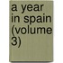 A Year In Spain (Volume 3)