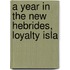 A Year In The New Hebrides, Loyalty Isla