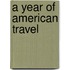 A Year Of American Travel