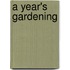 A Year's Gardening