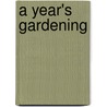 A Year's Gardening by Basil Hargrave