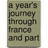 A Year's Journey Through France And Part