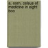 A. Corn. Celsus Of Medicine In Eight Boo