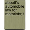Abbott's Automobile Law For Motorists; T door Twyman Osmand Abbott