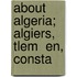 About Algeria; Algiers, Tlem  En, Consta