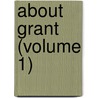 About Grant (Volume 1) door Swift