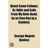About Some Fellows; Or, Odds And Ends Fr door George Nugent Bankes