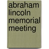 Abraham Lincoln Memorial Meeting door Military Order of the Commandery