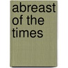 Abreast Of The Times door Christian Social Union