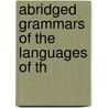 Abridged Grammars Of The Languages Of Th door George Bertin