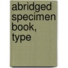 Abridged Specimen Book, Type door Keystone Type Foundry