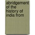 Abridgement Of The History Of India From