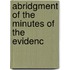 Abridgment Of The Minutes Of The Evidenc