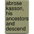 Abrose Kasson, His Ancestors And Descend