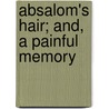 Absalom's Hair; And, A Painful Memory door Bjornstjerne Bjornson