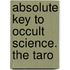 Absolute Key To Occult Science. The Taro
