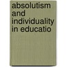 Absolutism And Individuality In Educatio door Andrew Fuller Craven