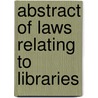 Abstract Of Laws Relating To Libraries door William Howard Brett
