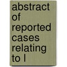 Abstract Of Reported Cases Relating To L door Thomas Minchin Goodeve