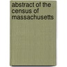 Abstract Of The Census Of Massachusetts door Massachusetts. Commonwealth