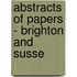 Abstracts Of Papers - Brighton And Susse
