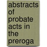 Abstracts Of Probate Acts In The Preroga by Church Of England Province of Cn