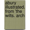 Abury Illustrated. From 'The Wilts. Arch door William Long