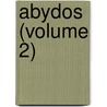 Abydos (Volume 2) by Petrie