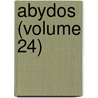 Abydos (Volume 24) by Petrie