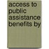 Access To Public Assistance Benefits By