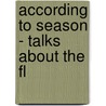 According To Season - Talks About The Fl door William* Starr Dana