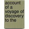 Account Of A Voyage Of Discovery To The door Gavriil Andreevich Sarychev