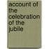 Account Of The Celebration Of The Jubile