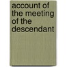 Account Of The Meeting Of The Descendant door Thomas White