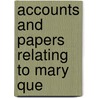 Accounts And Papers Relating To Mary Que by Allan James Crosby