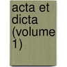 Acta Et Dicta (Volume 1) by Catholic Historical Society Paul